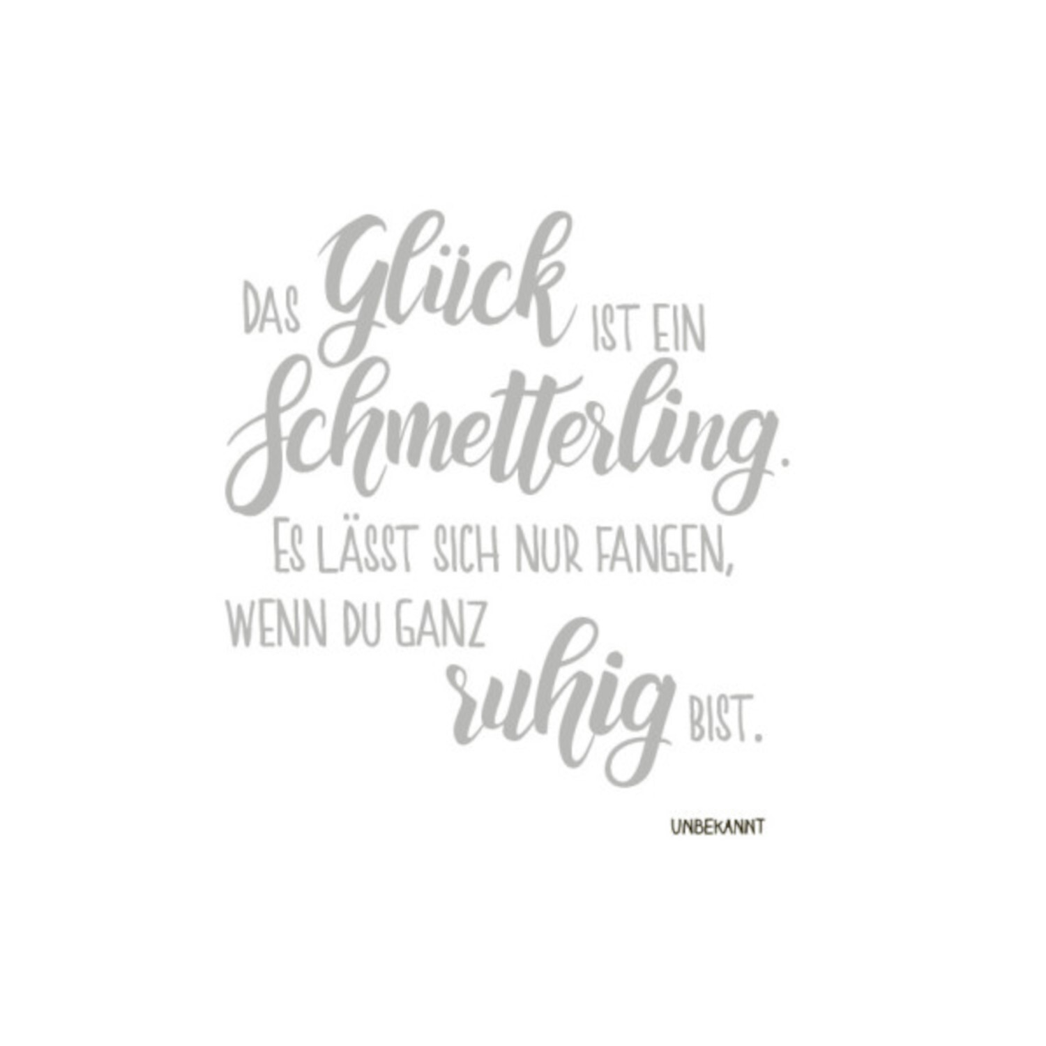 Colorful World - Ruhe & Gelassenheit: Grauer Schriftzug auf weißem Hintergrund mit inspirierendem Zitat über Glück und Ruhe.