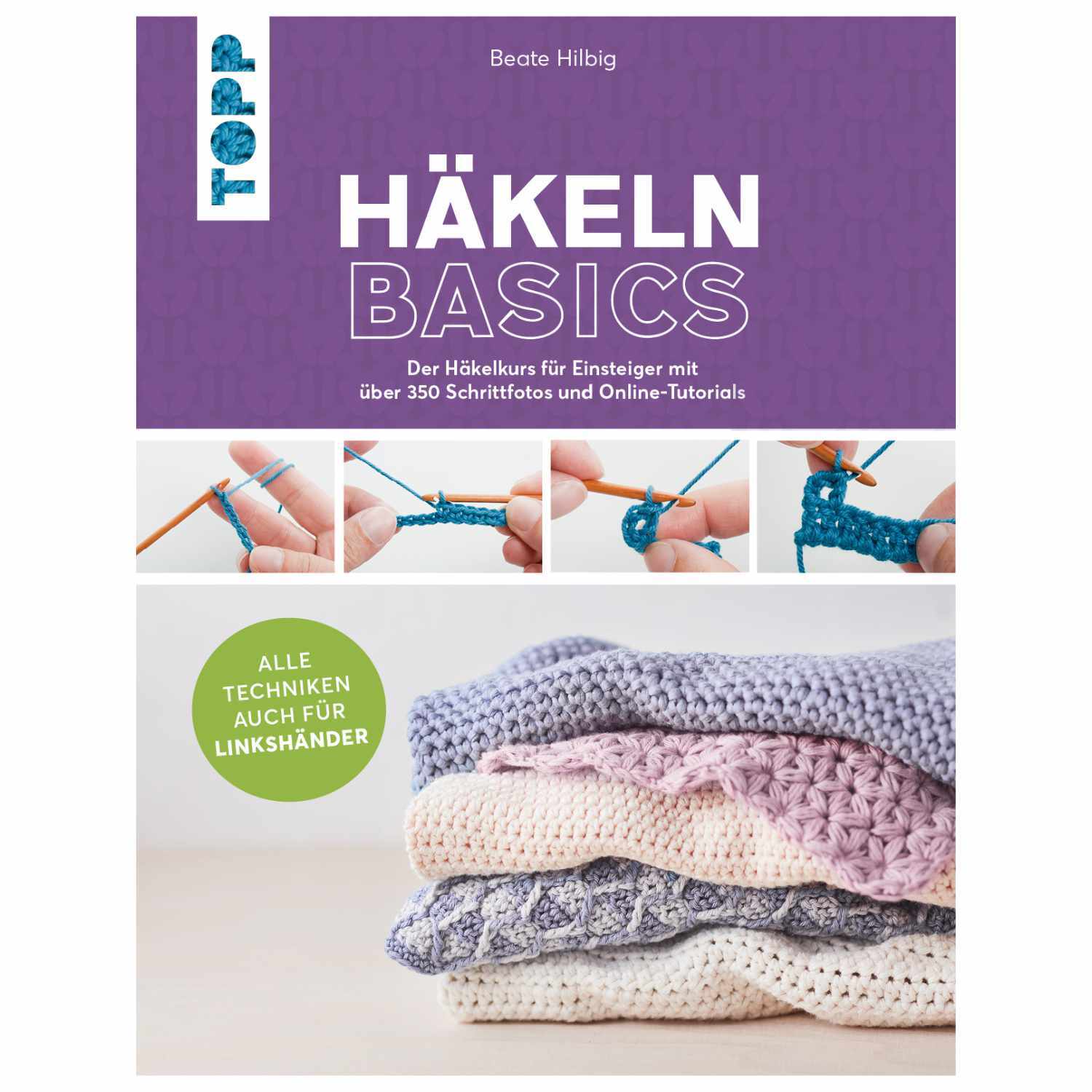 Häkeln basics: Einsteigerkurs mit über 350 Fotos, zeigt bunte Häkelarbeiten und Garn. Marke: TOPP.