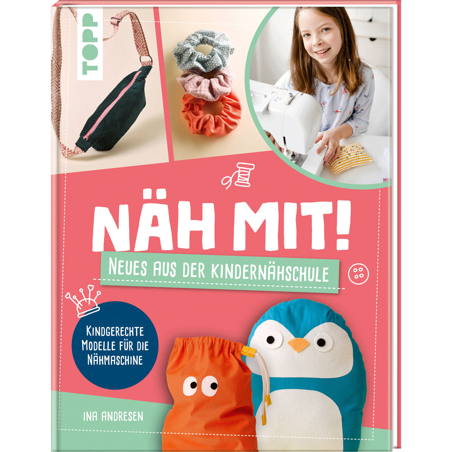 Näh mit! Neues aus der Kindernähschule: Buchcover mit Nähprojekten für Kinder, Marke TOPP.