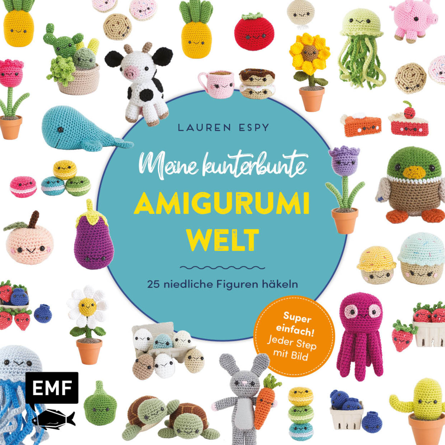 Meine kunterbunte Amigurumi-Welt: Buntes Cover mit gehäkelten Figuren, EMF Verlag.