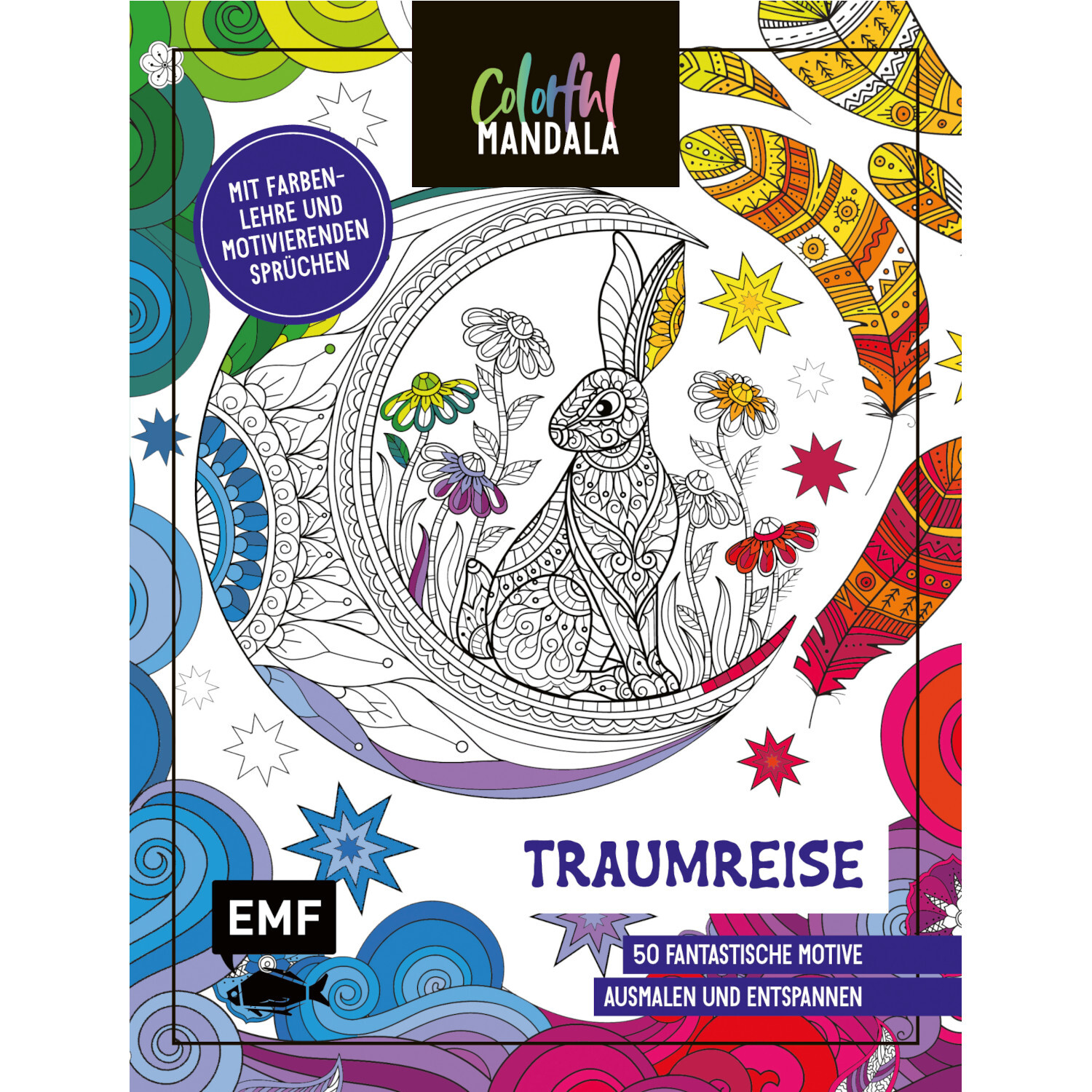Colorful Mandala - Traumreise: Malbuch mit 50 Motiven, EMF Verlag, bunte und entspannende Designs.