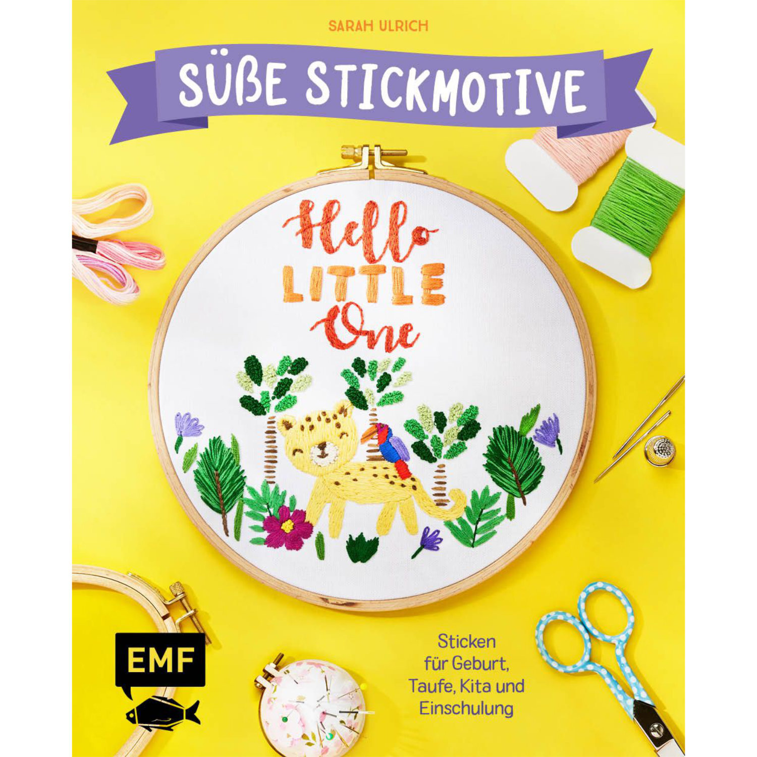 Hello Little One – Süße Stickmotive: Buntes Stickset mit Tiermotiv, ideal für Geburt und Einschulung. Marke EMF.