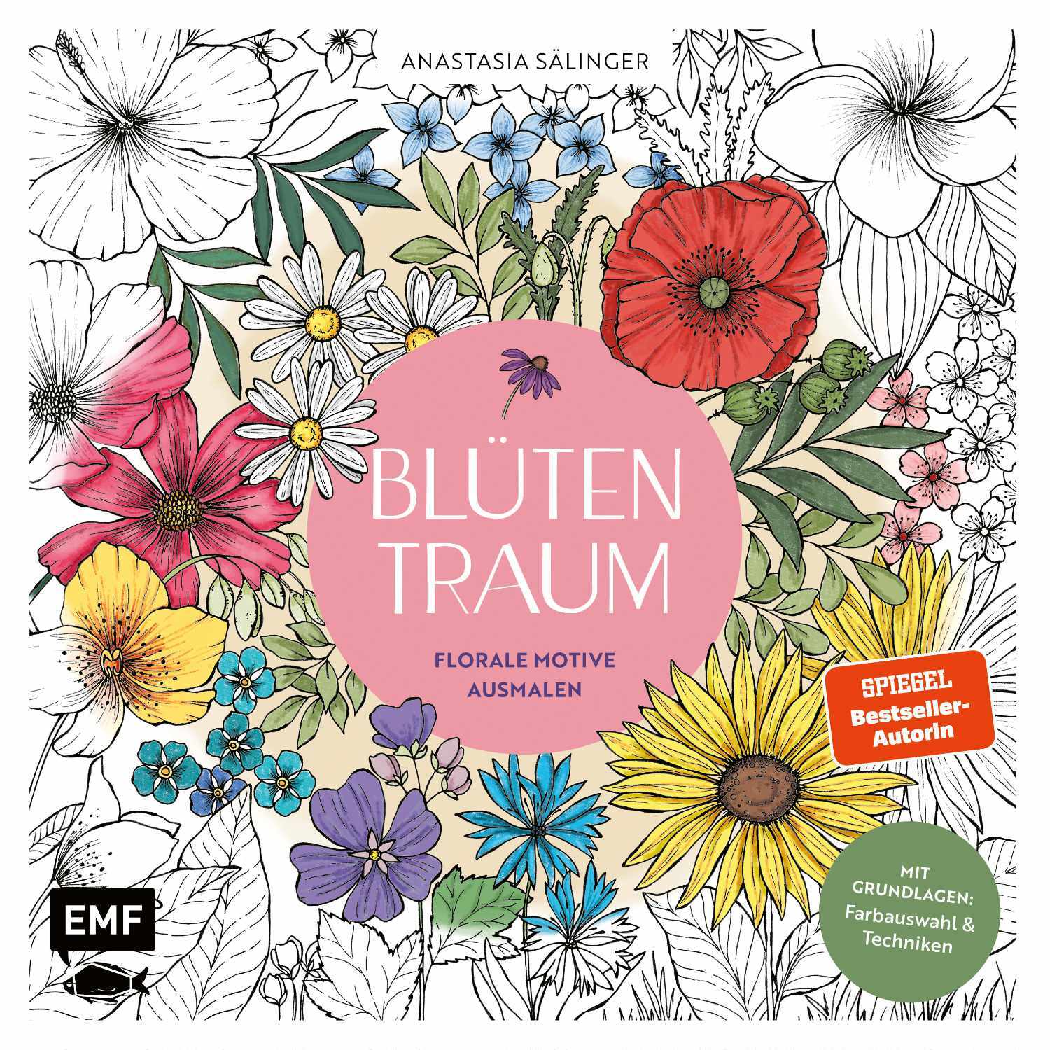 Blütentraum - Florale Motive zum Ausmalen: Ein Ausmalbuch mit bunten Blumenmotiven von EMF.