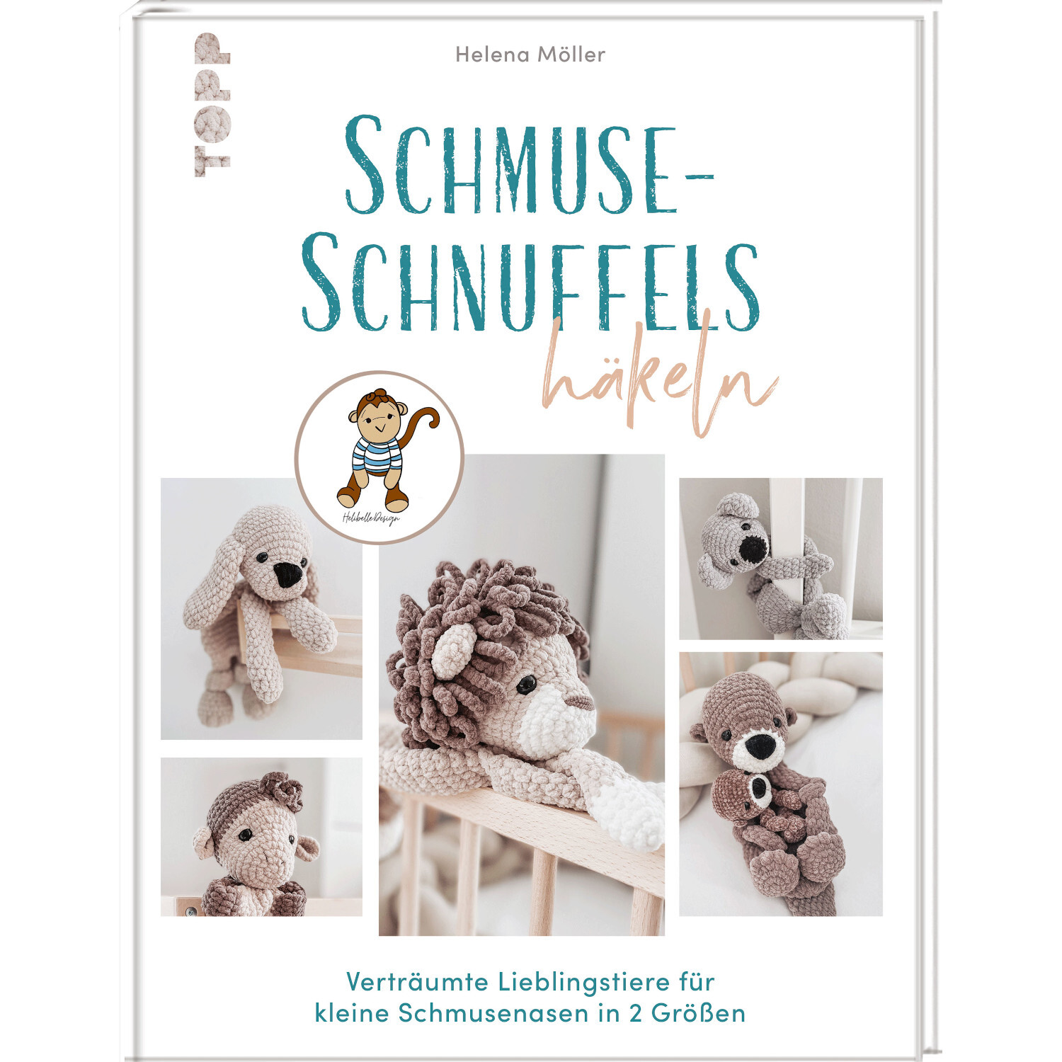 Schmuse-Schnuffels häkeln: Kuschelige Häkeltiere in sanften Farben, präsentiert von TOPP.