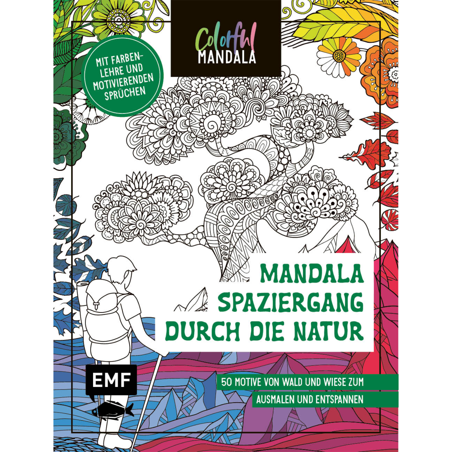 Colorful Mandala - Spaziergang durch die Natur: Malbuch mit Naturmotiven, ideal zum Entspannen. Enthält 50 Motive, EMF Verlag.