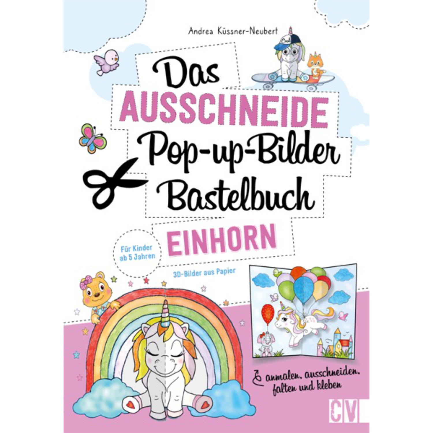Das Ausschneide-Pop-up-Bilder-Bastelbuch - Einhorn: Kreatives Bastelbuch für Kinder ab 5 Jahren mit bunten Einhorn-Motiven zum Ausschneiden und Kleben.