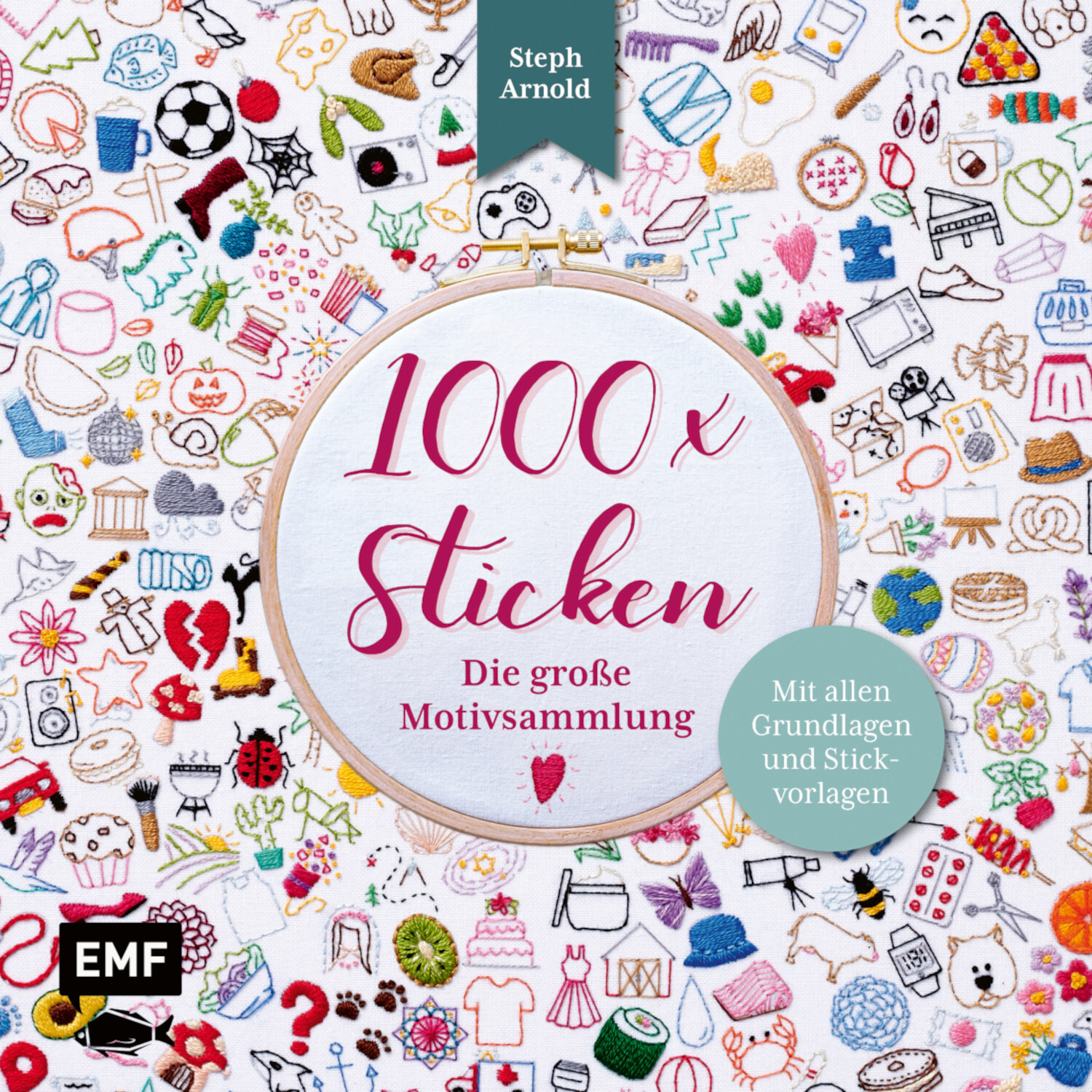 1000 x Sticken - Die große Motivsammlung: Buntes Stickbuch von EMF mit vielfältigen Motiven und Stickvorlagen auf weißem Hintergrund.